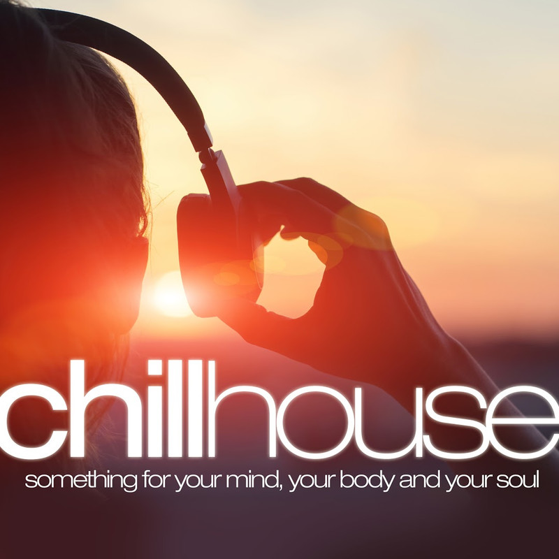 VA - Chill House (Something For Your Mind Your Body and Your Soul) (2019) .mp3 -320 Kbps