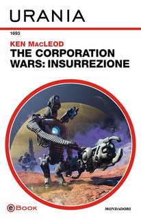 Ken MacLeod - The Corporation Wars: Insurrezione (2021)