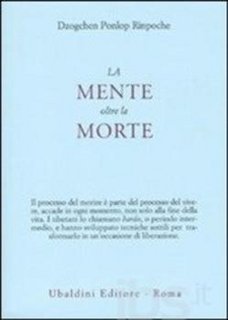 Dzogchen Ponlop Rinpoche - La mente oltre la morte (2009)