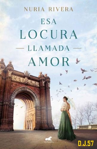 1 - Esa locura llamada amor - Nuria Rivera