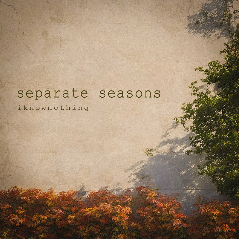 Iknownothing - Separate Seasons [EP] (2024)