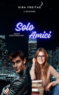Kira Freitas - Destinazioni Vol. 1. Solo amici (2024)