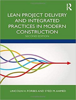 Lean Project Delivery and Integrated Practices in Modern Construction (2nd Edition)