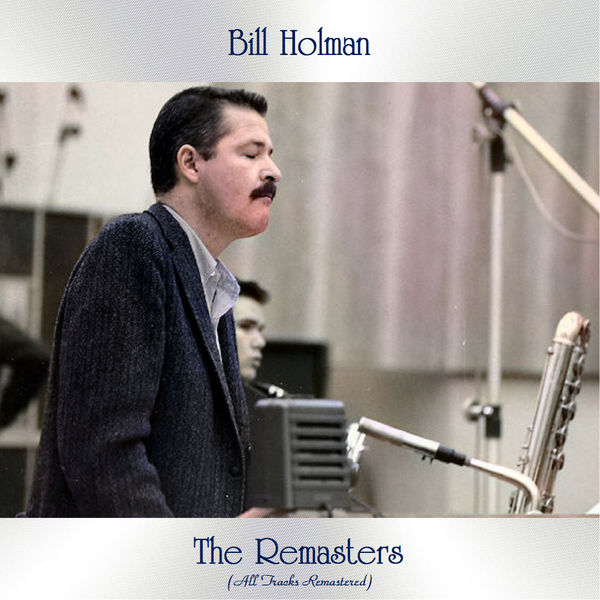 Bill Holman - The Remasters (Remastered 2021) (2021)