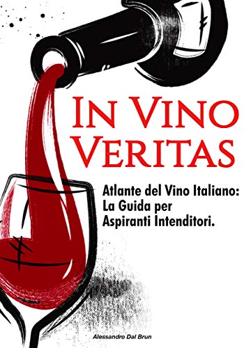 Alessandro dal Brun – In  vino veritas. Atlante del vino italiano  (2020)