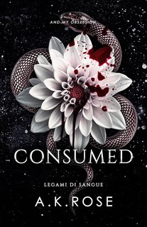A.K. Rose - Legami Di Sangue Vol. 9. Consumed (2024)