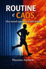Massimo Antonelli – Le strade del destino Vol. 1. Routine e Caos (2026)