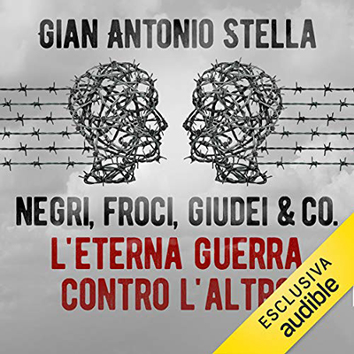 Gian Antonio Stella - Negri, froci, giudei & co (2021) (mp3 - 128 kbps)