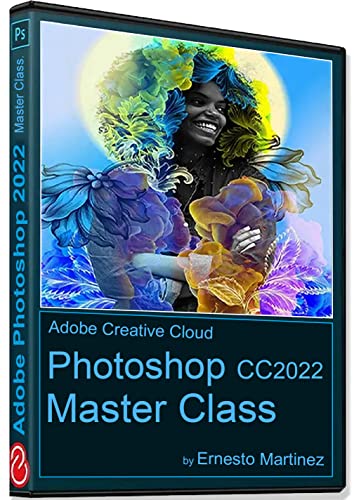 Photoshop 2022 Master Class. : The Creative World Powered by Photoshop