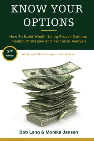 Know Your Options, 2nd Edition: How to Build Wealth Using Proven Options Trading Strategies and Technical Analysis
