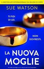 Sue Watson – La nuova moglie (2026) Sue Watson – La nuova moglie (2026)