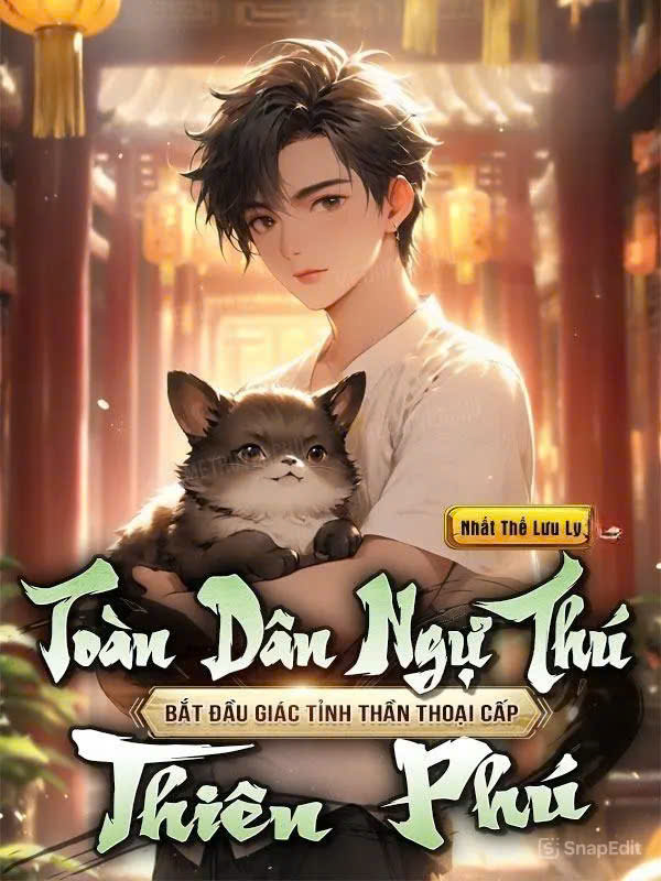 Toàn Dân Ngự Thú: Bắt Đầu Giác Tỉnh Thần Thoại Cấp Thiên Phú