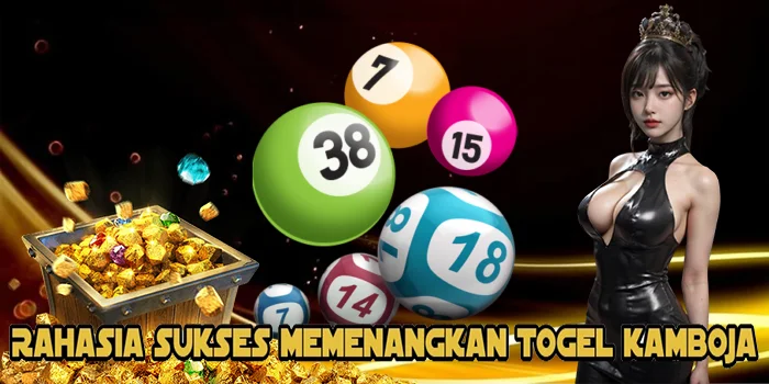 Rahasia Sukses Memenangkan Togel Kamboja