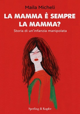 Maila Micheli - La mamma è sempre la mamma? (2026)
