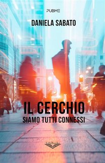 Daniela Sabato - Il cerchio. Siamo tutti connessi (2024)