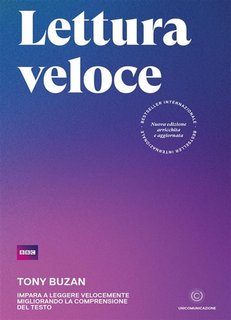 Tony Buzan - Lettura veloce. Impara a leggere velocemente migliorando la comprensione del testo (2023)