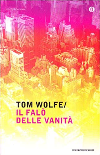 Tom Wolfe - Il falò delle vanità (2017)