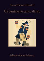 Alicia Gimenez-Bartlett – Un bastimento carico di riso (2013)