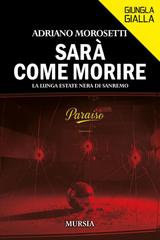Adriano Morosetti – Sarà come morire. La lunga estate nera di Sanremo (2026)