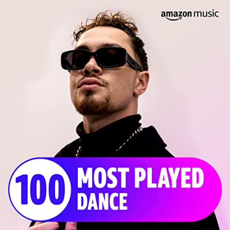 VA – The Top 100 Most Played꞉ Dance (2022)