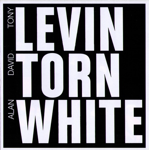 Tony Levin, David Torn, Alan White - Levin Torn White (2011) Lossless Tony Levin, David Torn, Alan White - Levin Torn White (2011) Lossless