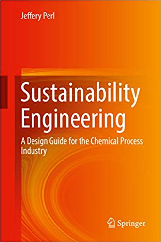 Sustainability Engineering: A Design Guide for the Chemical Process Industry