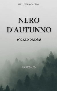 Keim Matteo Camarda - Nero d'autunno. Wicked Dreams (2022)