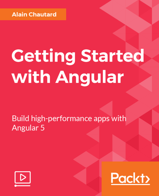 Packt - Getting Started with Angular Packt - Getting Started with Angular