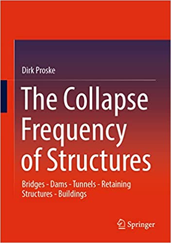 The Collapse Frequency of Structures: Bridges - Dams - Tunnels - Retaining structures - Buildings