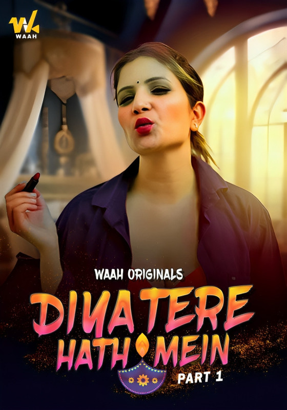  Diya Tere Hath Mein (2024) UNRATED 720p HEVC HDRip Waah S01E01T02 Hot Series [150MB] Full Movie Download