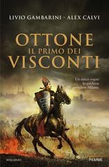 Livio Gambarini, Alex Calvi – Ottone. Il primo dei Visconti (2021)