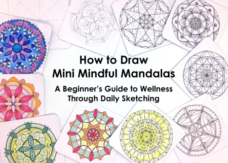 How to Draw Mini Mindful Mandalas   A Beginners Guide to Wellness Through Daily Sketching