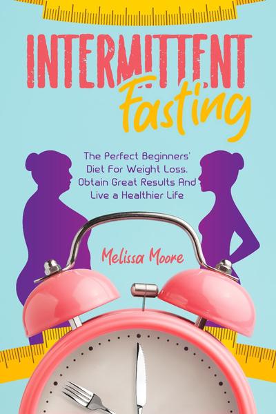 [Kép: Intermittent-Fasting-The-Perfect-Beginne...-A-Hea.jpg]