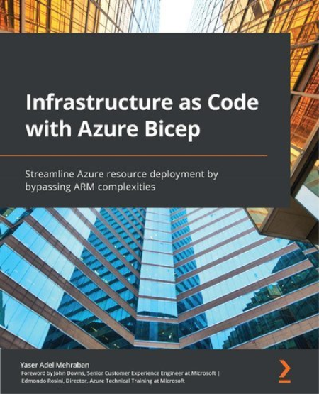 Infrastructure as Code with Azure Bicep: Streamline Azure resource deployment by bypassing ARM complexities (True PDF,EPUB)