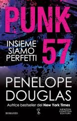 Penelope Douglas – Punk 57. Insieme siamo perfetti (2017)