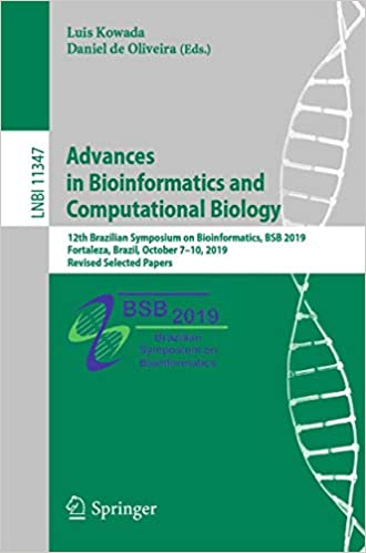Advances in Bioinformatics and Computational Biology 12th Brazilian Symposium on Bioinformatics, BSB 2019, Fortaleza, B Advances in Bioinformatics and Computational Biology 12th Brazilian Symposium on Bioinformatics, BSB 2019, Fortaleza, B