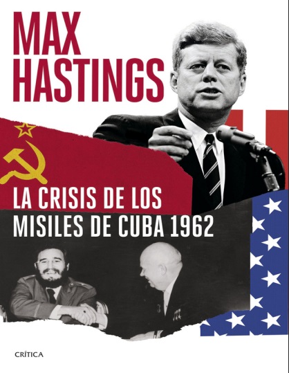 La crisis de los misiles de Cuba, 1962 - Max Hastings (PDF + Epub) [VS]