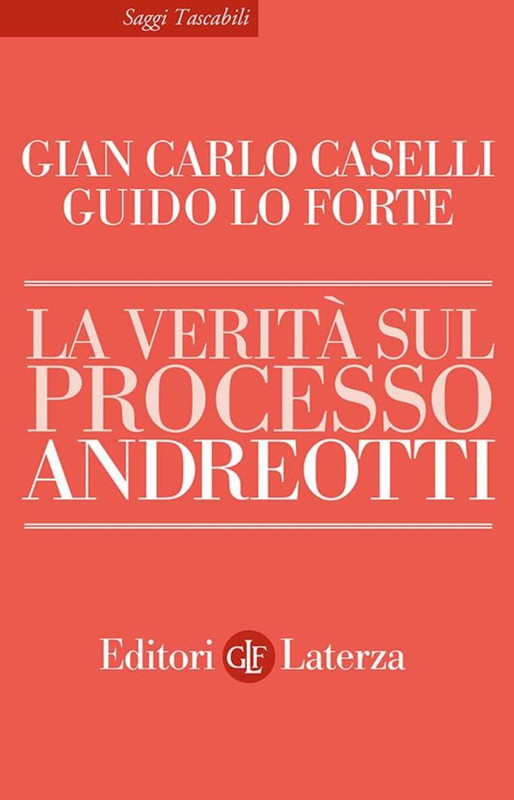Gianfranco Caselli, Guido Lo Forte - La verità sul processo Andreotti (2018)