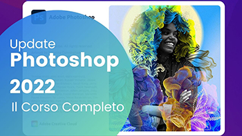Photoshop 2022 Update: Impara ad Usare Tutte le Nuove Funzionalità - Ita
