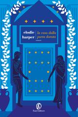 Elodie Harper – La casa dalla porta dorata (2023)