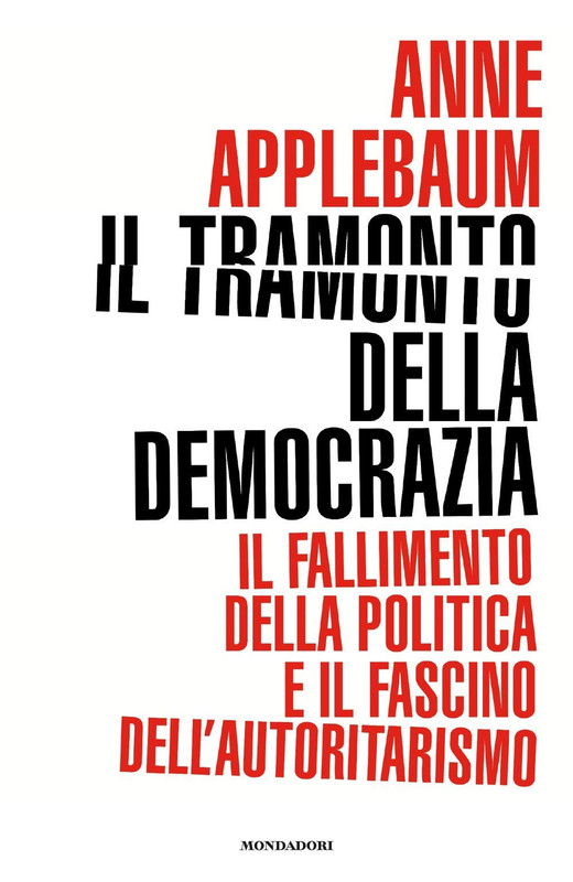 Anne Applebaum - Il tramonto della democrazia (2021)