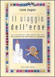 Christopher Vogler - Il viaggio dell’Eroe (2003)