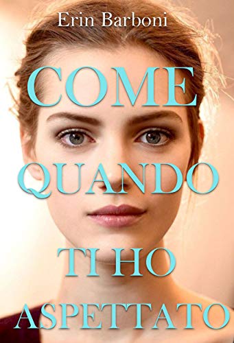 Erin Barboni – Come quando ti ho aspettato (2021)