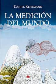 LA MEDICION DEL MUNDO,DANIEL KEHLMANN