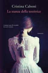Cristina Caboni – La stanza della tessitrice (2018)