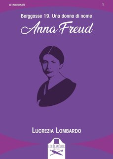 Lucrezia Lombardo - Berggasse 19: Una donna di nome Anna Freud (2024)