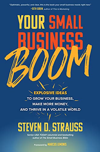 Your Small Business Boom: Explosive Ideas to Grow Your Business, Make More Money, and Thrive in a Volatile World (True PDF)