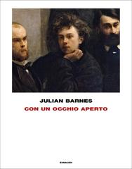 Julian Barnes – Con un occhio aperto (2019)