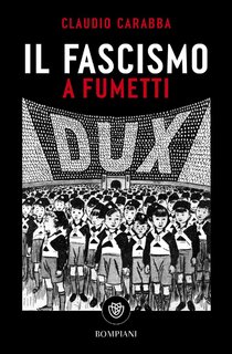 Claudio Carabba - Il fascismo a fumetti (2024)