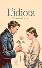 Fëdor Dostoevskij – L’idiota (2026)